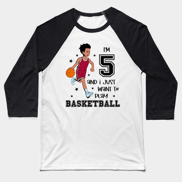 Boy plays basketball - I am 5 Baseball T-Shirt by Modern Medieval Design